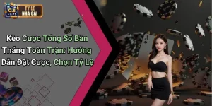 Kèo Cược Tổng Số Bàn Thắng Toàn Trận: Hướng Dẫn Đặt Cược, Chọn Tỷ Lệ