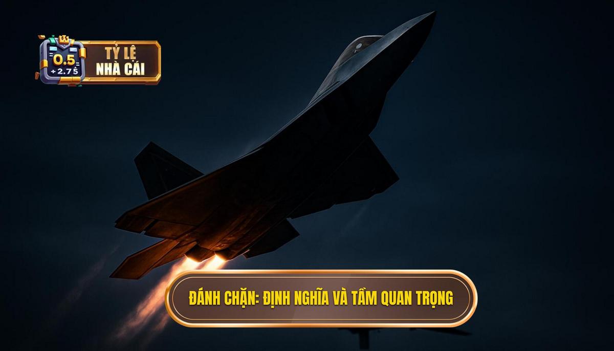 Đánh Chặn Là Gì_ Định Nghĩa Và Tầm Quan Trọng Chiến Thuật