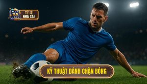 Kỹ thuật đánh chặn bóng