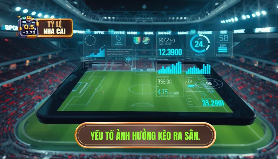Phân tích các yếu tố ảnh hưởng đến kèo chuẩn bị ra sân
